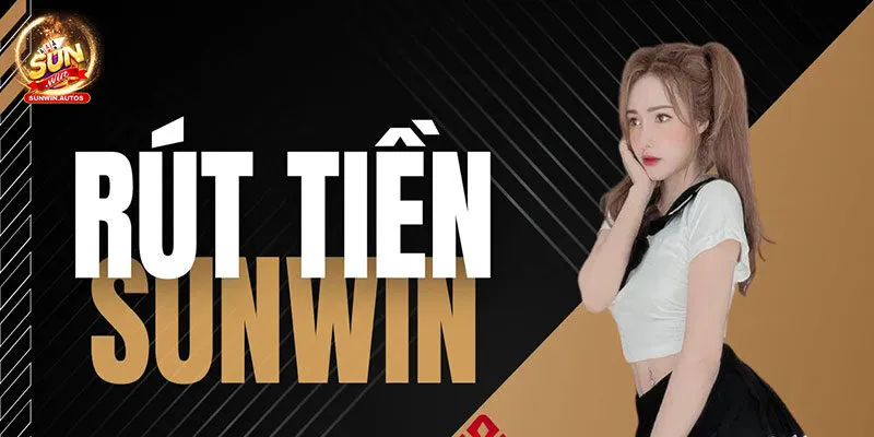 Rút tiền Sunwin với Coin12 Rút tiền Sunwin với Coin12