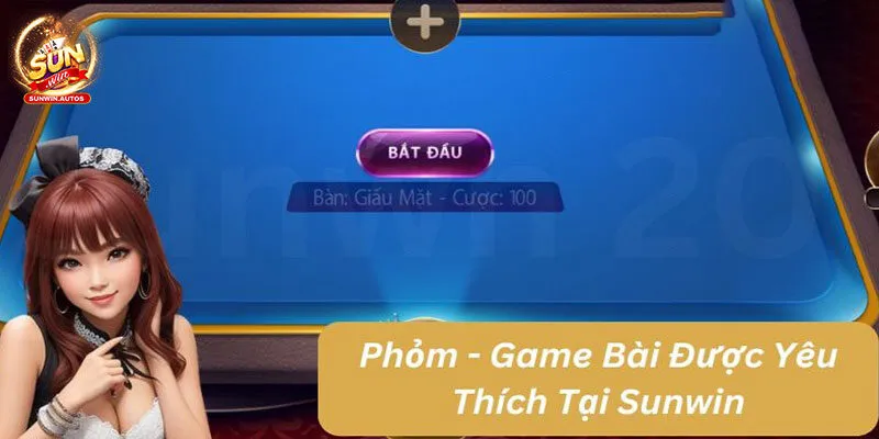 Đôi nét về game Phỏm Sunwin trực tuyến Đôi nét về game Phỏm Sunwin trực tuyến