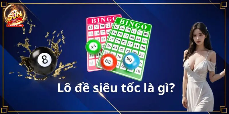 Lô Đề Siêu Tốc - Tựa Game Giúp Bạn Giàu Có Nhanh Như Chớp 1 Giải thích lô đề siêu tốc là gì đối với người mới chơi?