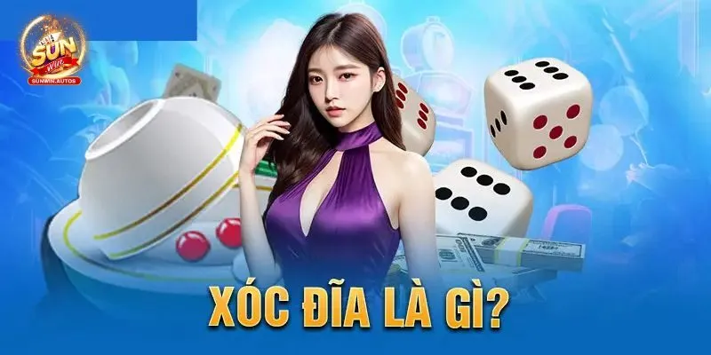 Khái quát thông tin về xóc đĩa Sunwin Khái quát thông tin về xóc đĩa Sunwin